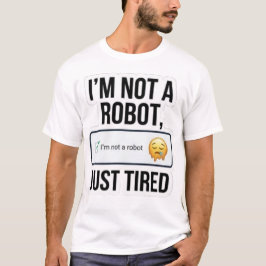 Rolig "Jag är inte en robot, bara trött" Captcha H T Shirt