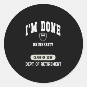 Rolig Jag är Klar Universitet Pensionerad 2026 Pap Runt Klistermärke