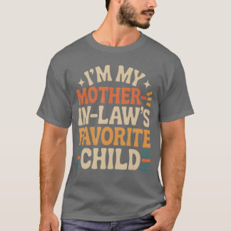 Rolig Jag Är Min Svärmors Favoritbarn Vän f T Shirt