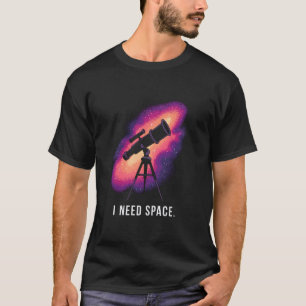 Rolig Jag Behöver Utrymme Astronomi Lärare Astrono T Shirt