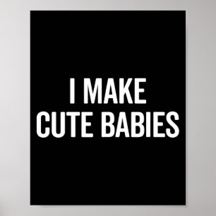 Rolig Jag Gör Söta Bebisar Ny Mamma Pappa Skämt Poster