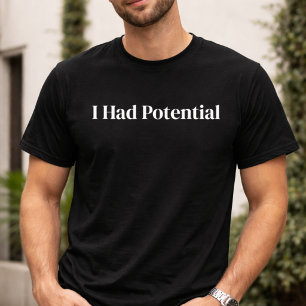 Rolig Jag Hadde Potential Sarcastic T-Shirt