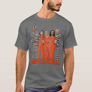 Rolig Jag Har En Dröm Obama I Fängelse T Shirt