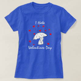 Rolig Jag Hatade Alla Hjärtans Dag T-Shirt