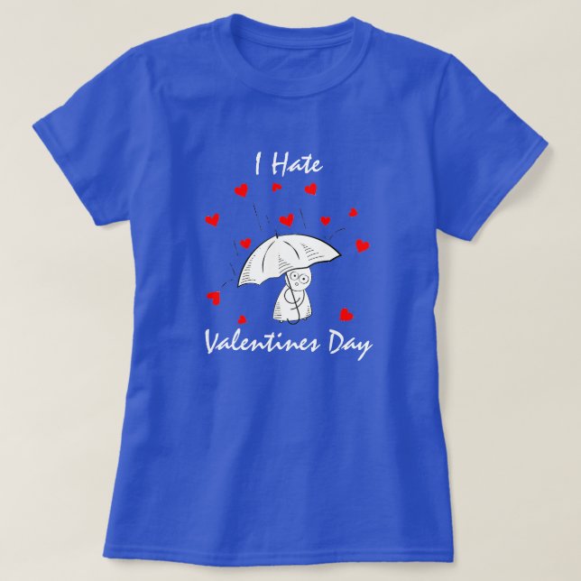 Rolig Jag Hatade Alla Hjärtans Dag T-Shirt (Design framsida)