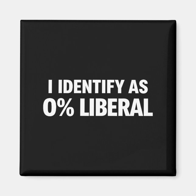 Rolig jag identifierar mig som 0% liberal politisk magnet (Framsidan)