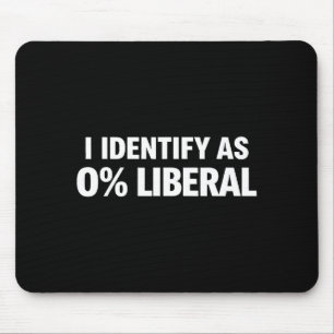 Rolig jag identifierar mig som 0% liberal politisk musmatta