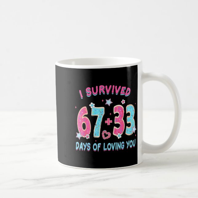 Rolig jag överlevde 67 + 33 dagar av att älska dig kaffemugg (Höger)