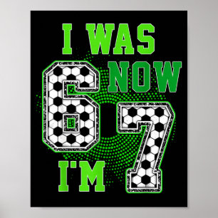 Rolig Jag Var 6 Nu Är Jag 7 År Gammal Fotboll 7:e Poster