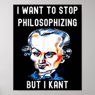 Rolig Jag Vill Sluta Filosofera Men Jag Kant Phi Poster