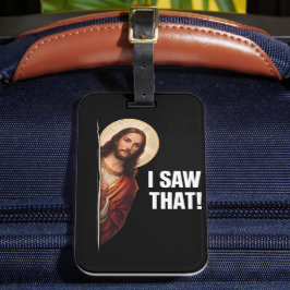 Rolig Jesus "Jag Såg Det" Kristet meme-design Bagagebricka