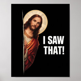 Rolig Jesus "Jag Såg Det" Kristet meme-design Poster