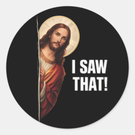 Rolig Jesus "Jag Såg Det" Kristet meme-design Runt Klistermärke