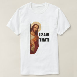 Rolig Jesus "Jag Såg Det" Kristet meme-design T Shirt