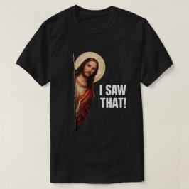 Rolig Jesus "Jag Såg Det" Kristet meme-design T Shirt