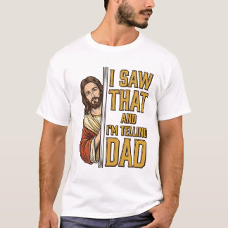 Rolig Jesus jag såg det och berättar för pappa Des T Shirt