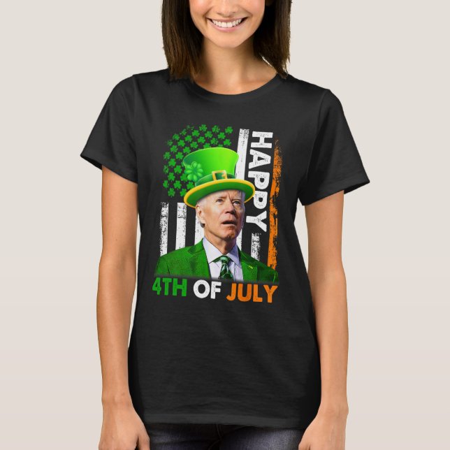 Rolig Joe Biden St Patricks Day Glad 4:e Juli  T Shirt (Framsida)