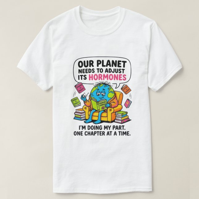 Rolig Jordläsebok - Vår planet behöver anpassa sig T Shirt (Design framsida)