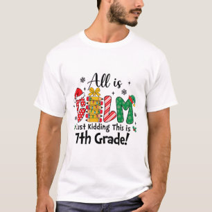 Rolig jul Allt är lugnt Skämtar bara Det är 7 T Shirt