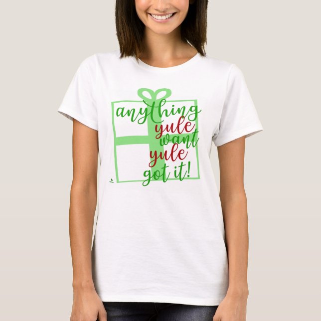 Rolig jul slogan design med Yule Got It T Shirt (Framsida)