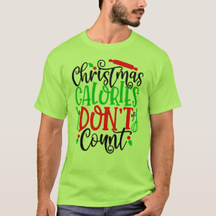 Rolig juldesign där kalorier inte spelar någon rol t shirt