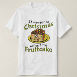 Rolig jultecknadFruitcake T Shirt