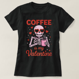 Rolig kaffe är min älskande skelettvalentin t shirt