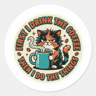 Rolig Kaffe Katt Klistermärke - Först Dricker Jag