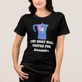 Rolig Kaffe Snob Anpassat Namn Kvinnor Den Enda Ri T Shirt