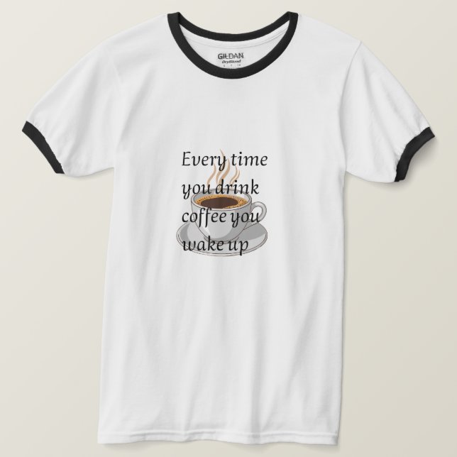 Rolig kaffecitat - "När du dricker kaffe, du W T Shirt (Design framsida)