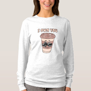 Rolig kaffefantast jag äger dig T-Shirt