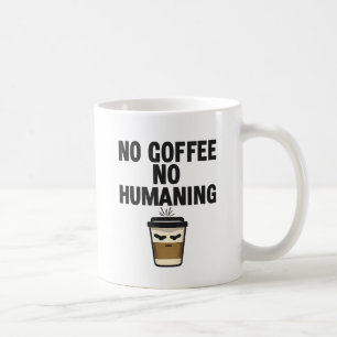 Rolig kaffemugg: "INGET KAFFE INGEN MÄNSKLIGHET" s Kaffemugg