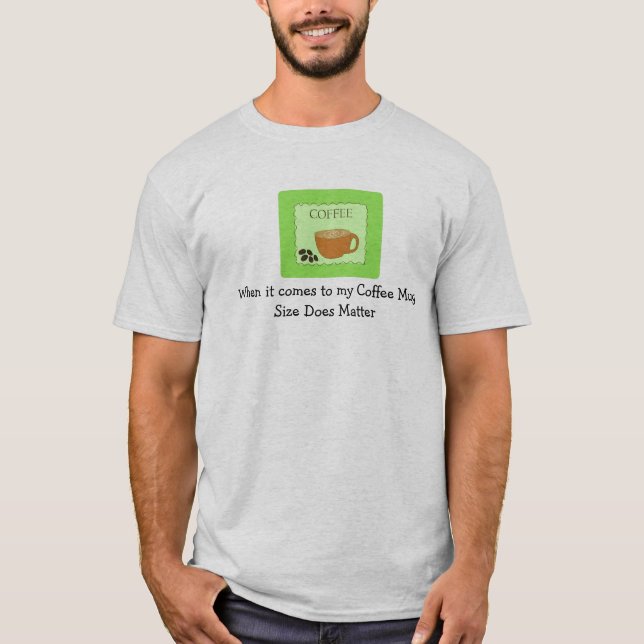 Rolig kaffemugg Storlek spelar roll T-shirt (Framsida)