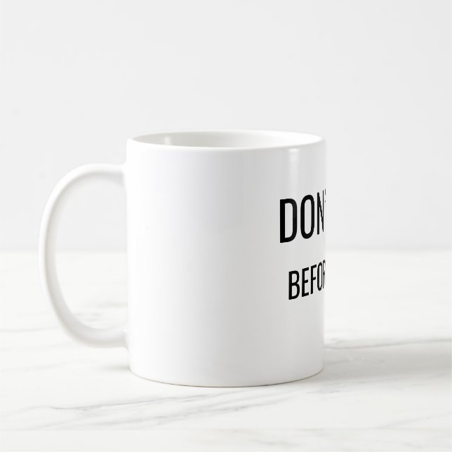 Rolig kaffemugge Säg Inget Innan Kaffe Kaffemugg (Vänster)