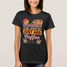 Rolig kaffet-shirt för kvinnliga juridiska assiste t shirt