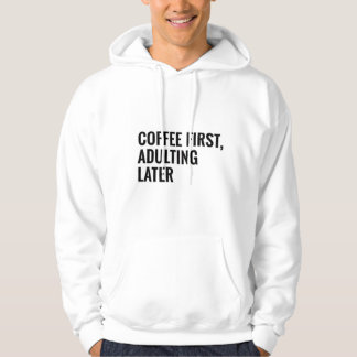 Rolig kaffet-shirt – Kaffe först, vuxenliv senare Hoodie
