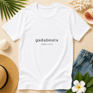 Rolig Kajmansk Dialekt Gadabouta T Shirt