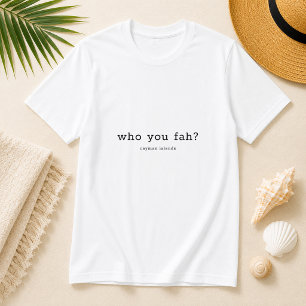 Rolig Kajmanska ö-dialekt 'Vem är du släkt med?' T Shirt