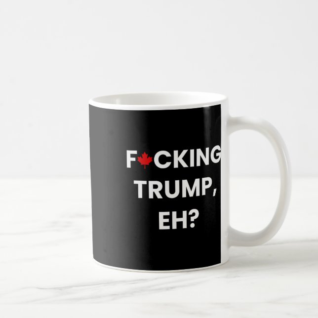 Rolig Kanada Lönnlöv F-cking Trump  Kaffemugg (Höger)