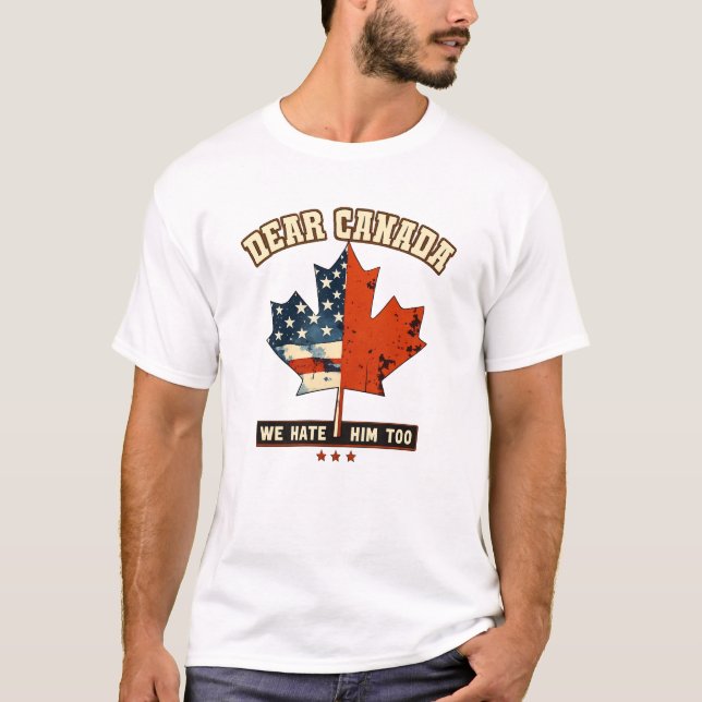 Rolig Kära Kanada Vi Hatadear Också T Shirt (Framsida)