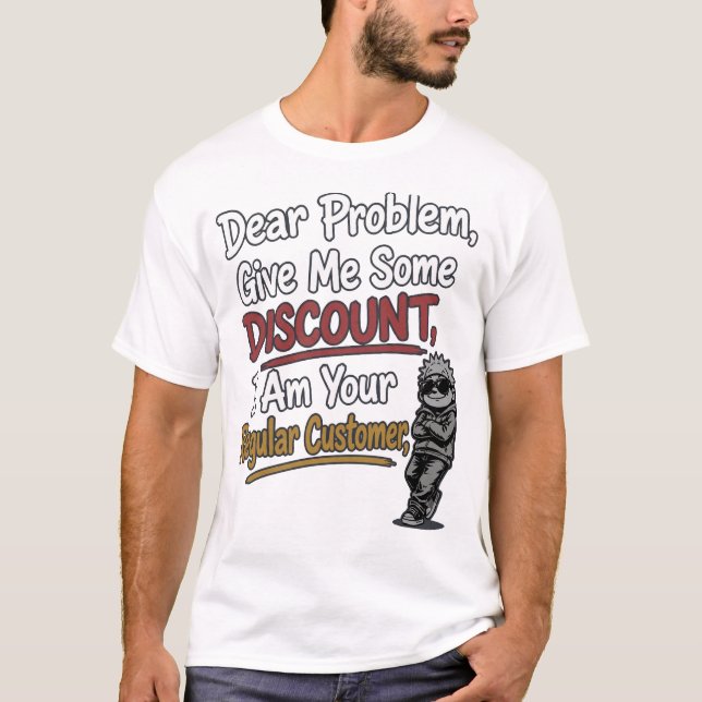 Rolig "Kära Problem Ge Mig Rabatt" T-Shirt (Framsida)