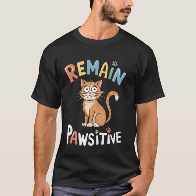 Rolig Katt Förbli Pawsitiv Söt T Shirt (Framsida)