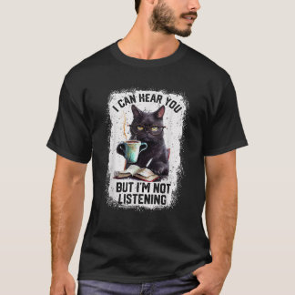 Rolig Katt Jag Kan Höra Dig Men Jag Lyssnar Inte K T Shirt