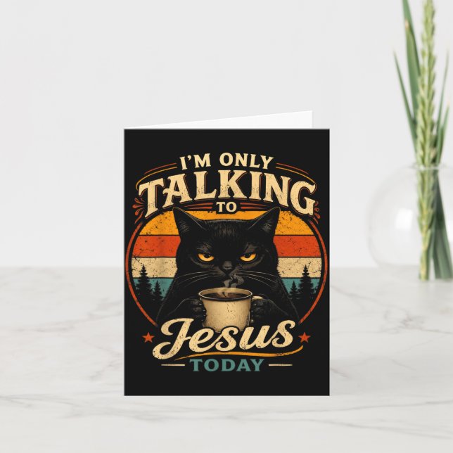 Rolig Katt Jag Pratar Endast Med Jesus Idag Kort (Framsida)