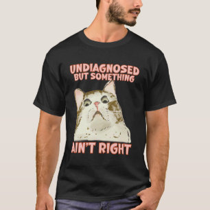 Rolig Katt Mental Hälsa Odiagnosticerad ADHD Autis T Shirt