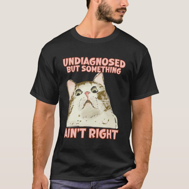 Rolig Katt Mental Hälsa Odiagnosticerad ADHD Autis T Shirt (Framsida)