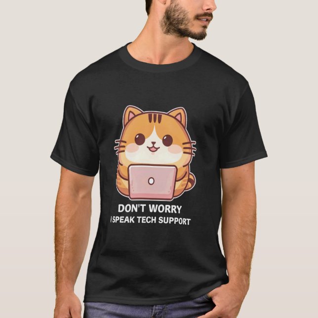 Rolig Katt Oroa Dig Inte Jag Talar Tech Support PC T Shirt (Framsida)