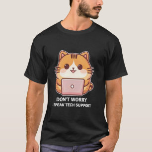 Rolig Katt Oroa Dig Inte Jag Talar Tech Support PC T Shirt