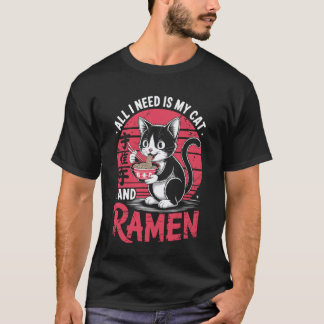 Rolig katt Ramen Jag behöver min katt och Ramen Ka T Shirt
