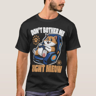 Rolig katt-spelare Stör mig inte just nu T-Shirt